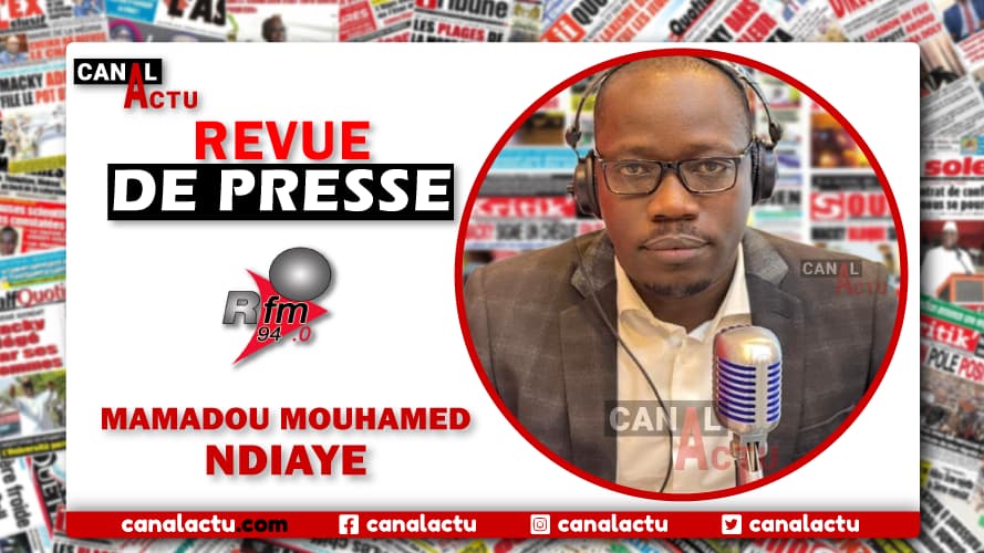 Revue de presse Rfm avec Mamadou Mouhamed NDIAYE.