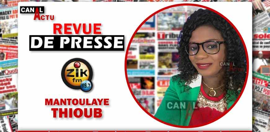 Revue de presse Zik Fm avec Mantoulaye Thioub NDOYE